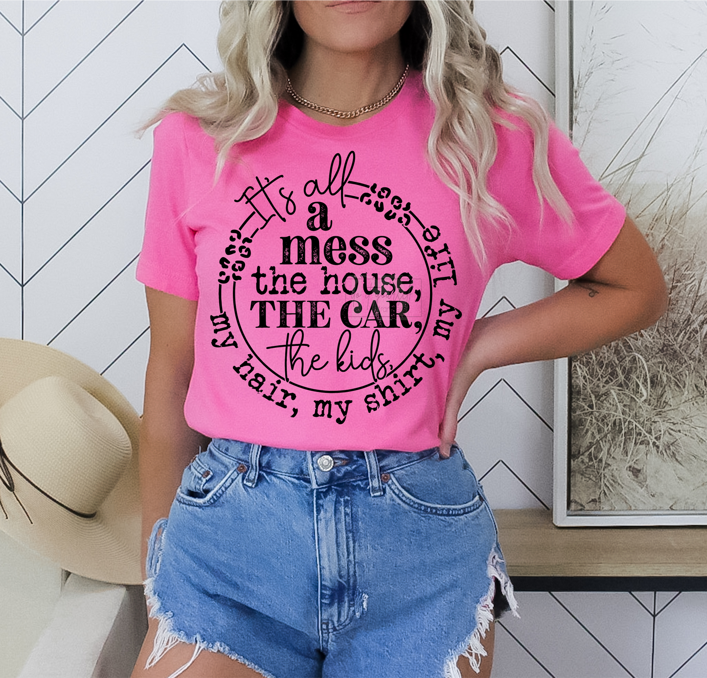 RTS It's all a mess the house, the car, the kids my, my hair,my shirt, my life SINGLE COLOR BLACK CLEAR FILM Screen Print transfers size ADULT 10X11 7-f