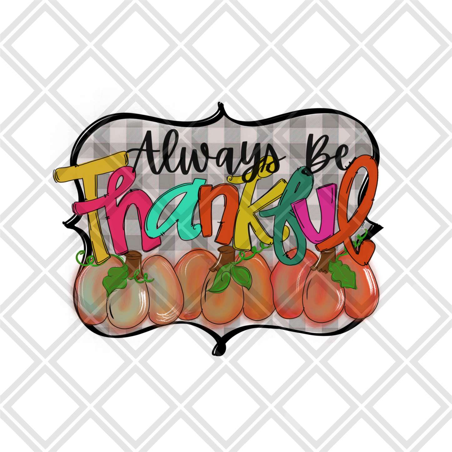 Always be thankful pumpkins frame Fall Halloween DTF TRANSFERSPRINT TO ORDER