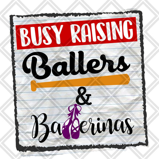 Busy Raising Ballers and Ballerinas DTF TRANSFERPRINT TO ORDER - Do it yourself Transfers