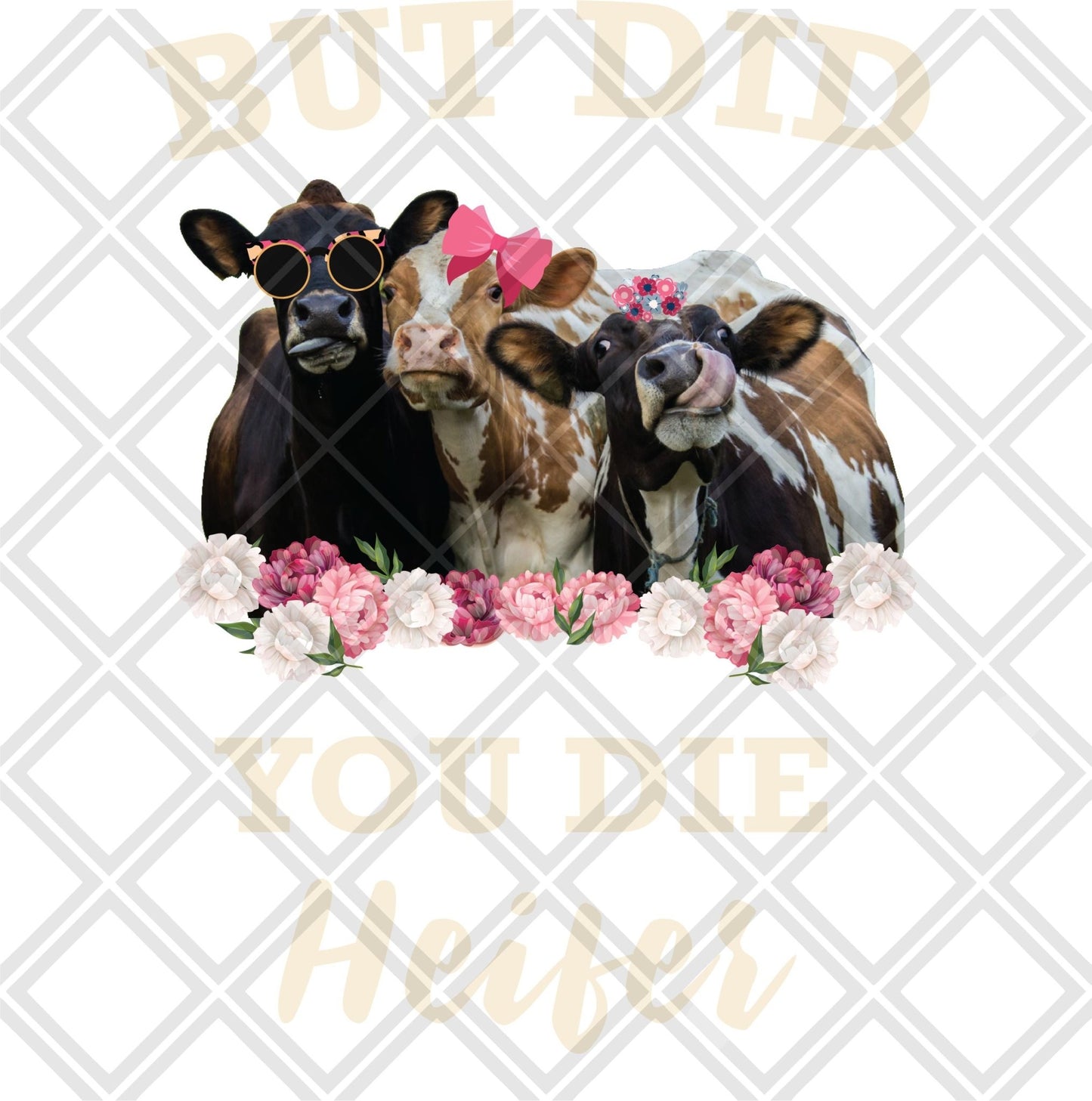 But did you die Heifer cow cream font no frame png Digital Download Instand Download - Do it yourself Transfers