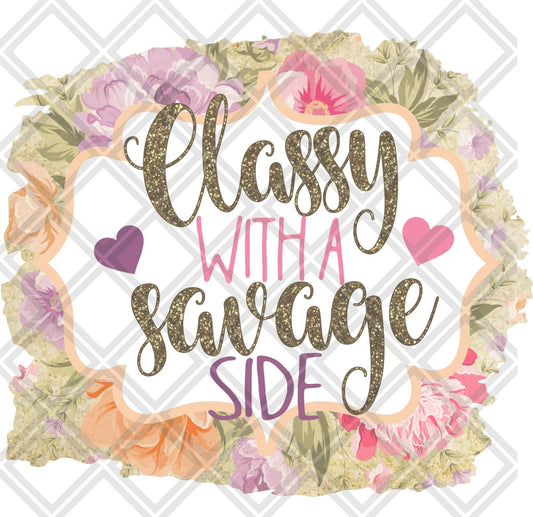 Classy With A Savage Side DTF TRANSFERPRINT TO ORDER - Do it yourself Transfers