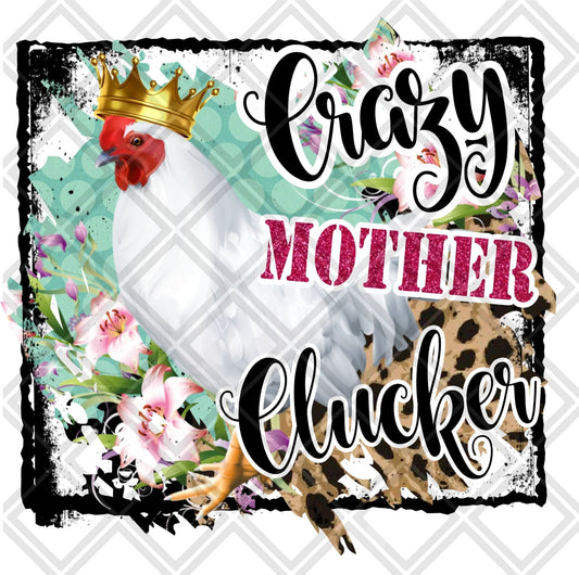 Crazy Mother Clucker Frame Chicken DTF TRANSFERPRINT TO ORDER - Do it yourself Transfers