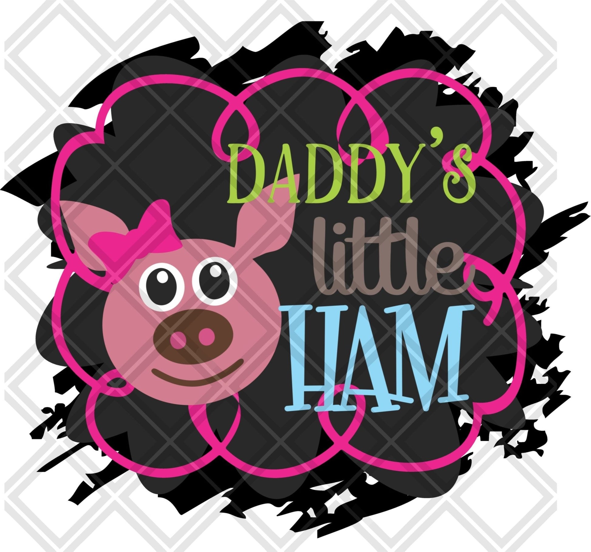 Daddy's Little Ham DTF TRANSFERPRINT TO ORDER - Do it yourself Transfers