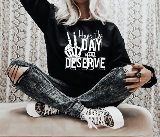 Have the day you deserve Skull hands peace sign SINGLE COLOR WHITE size ADULT DTF TRANSFERPRINT TO ORDER - Do it yourself Transfers