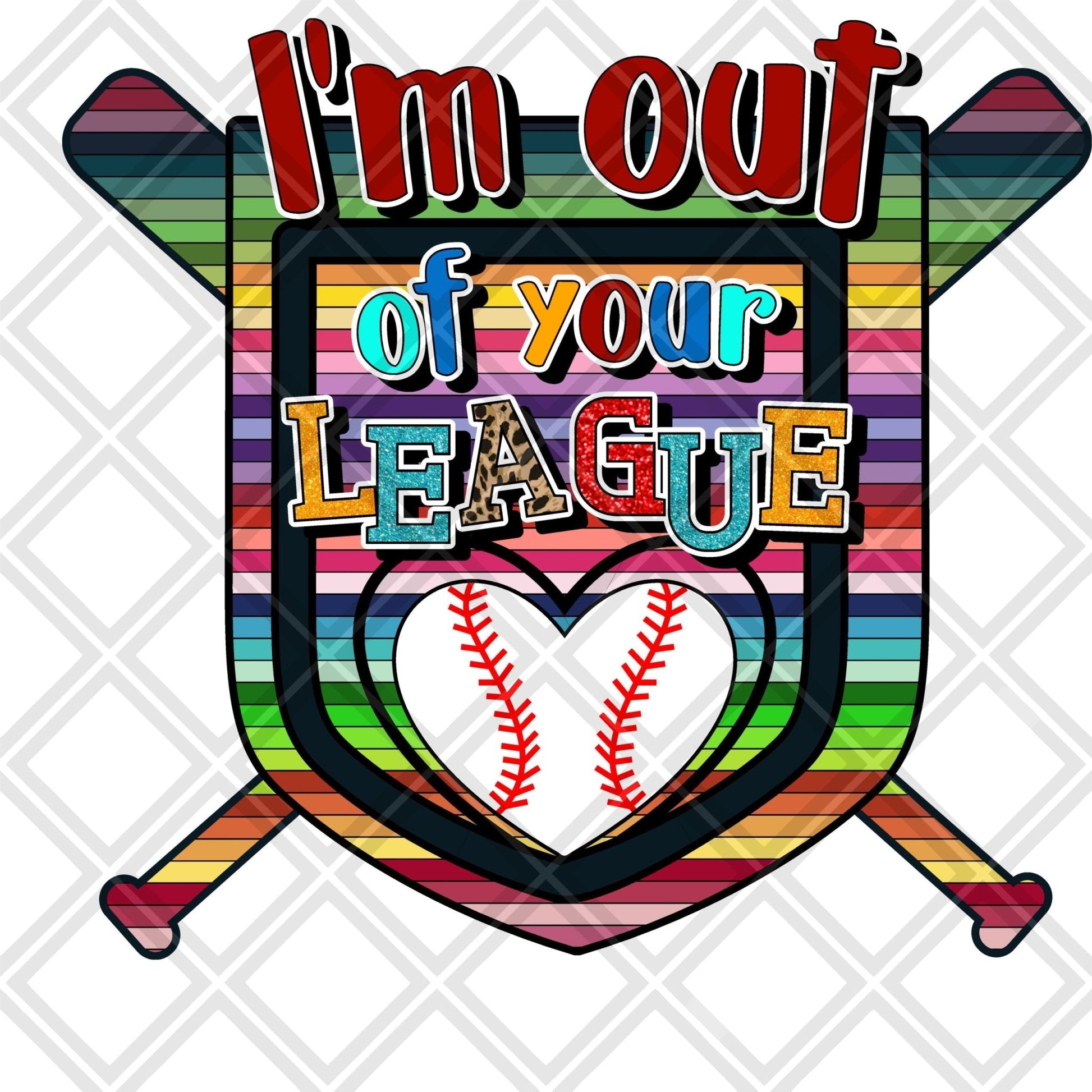 I Am Out Of Your League Baseball DTF TRANSFERPRINT TO ORDER - Do it yourself Transfers