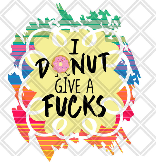 I Donut give a Fucks Frame DTF TRANSFERPRINT TO ORDER - Do it yourself Transfers