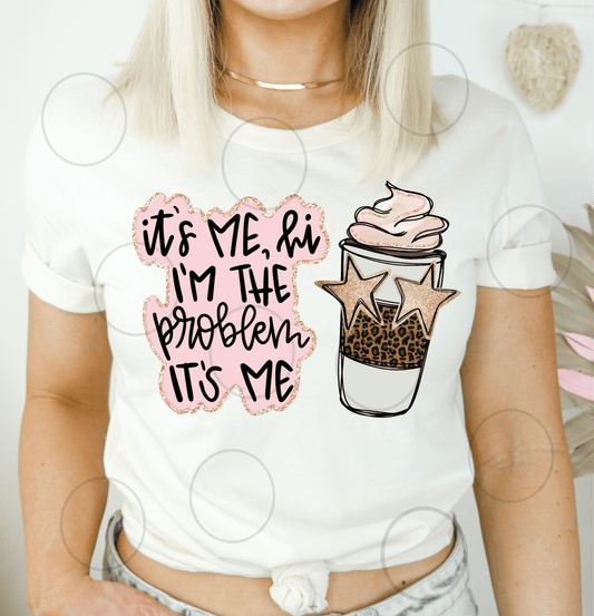 It's my, hi I'm the problem it's my coffee ADULT DTF TRANSFERPRINT TO ORDER - Do it yourself Transfers