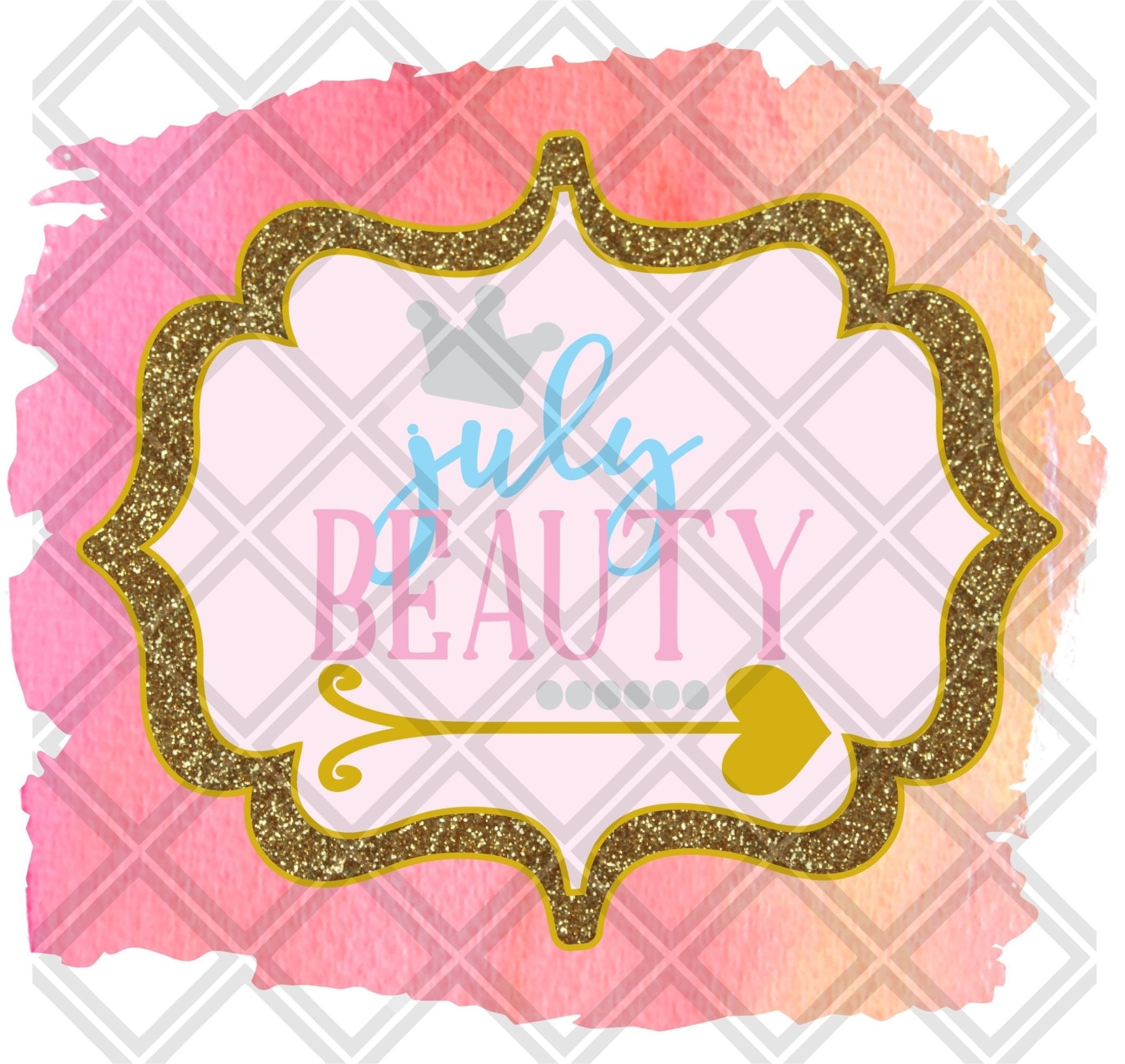 July Beauty Month DTF TRANSFERPRINT TO ORDER - Do it yourself Transfers