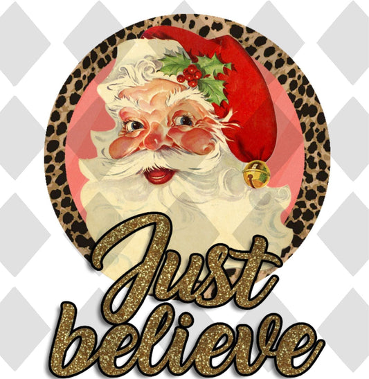 Just Believe Santa DTF TRANSFERPRINT TO ORDER - Do it yourself Transfers