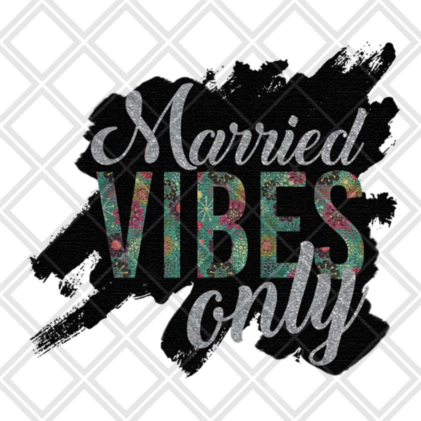 Married Vibes only DTF TRANSFERPRINT TO ORDER - Do it yourself Transfers