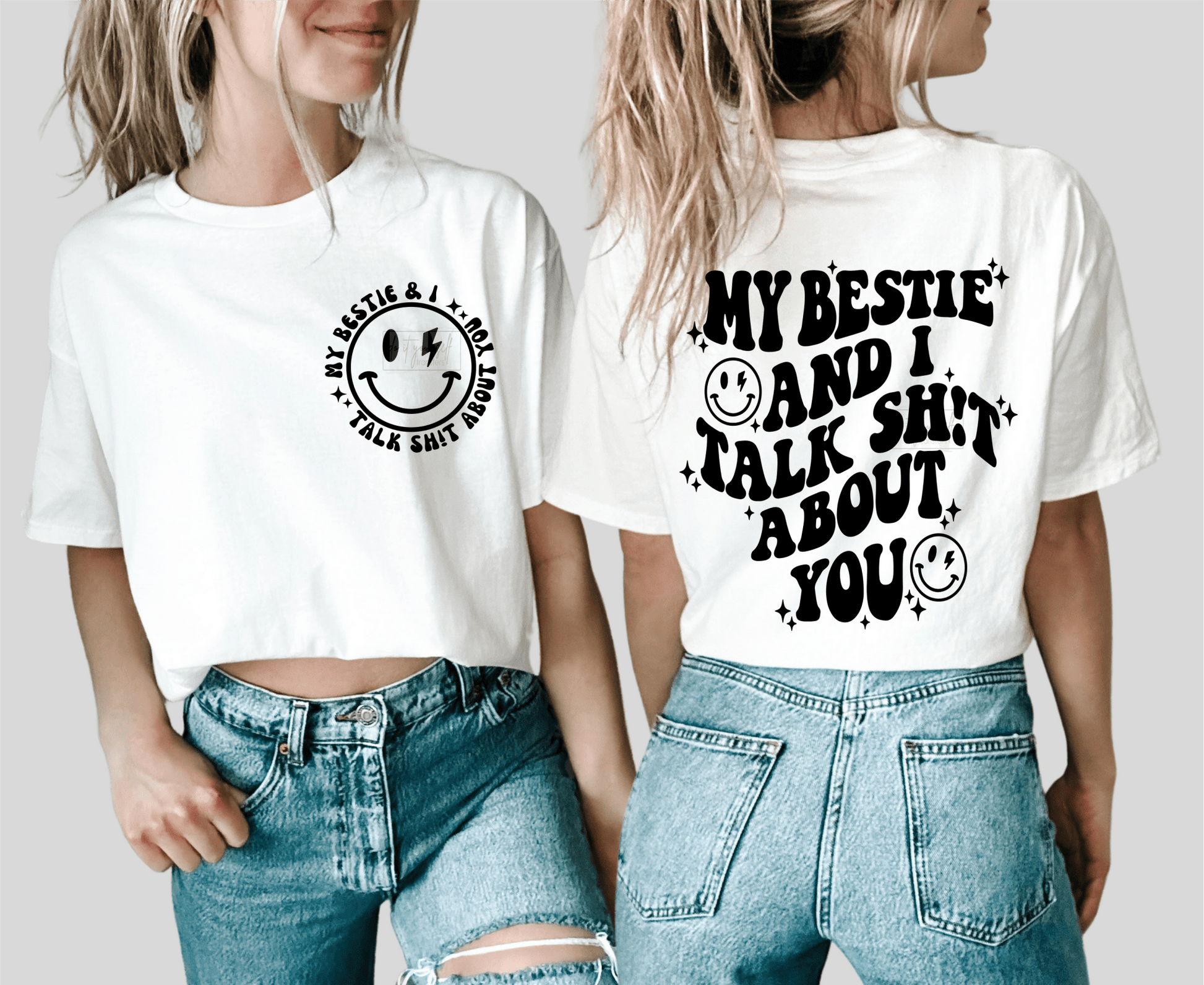 My Bestie and I talk shit about you smiley face SINGLE COLOR BLACK size ADULT FRONT BACK 12X0 DTF TRANSFERPRINT TO ORDER - Do it yourself Transfers