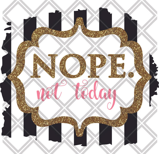 nope not today NO flowers png Digital Download Instand Download - Do it yourself Transfers