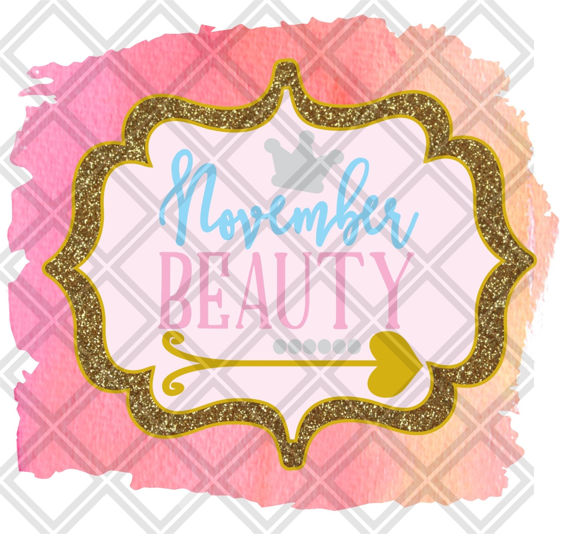 NOVEMBER BEAUTY MONTH png Digital Download Instand Download - Do it yourself Transfers