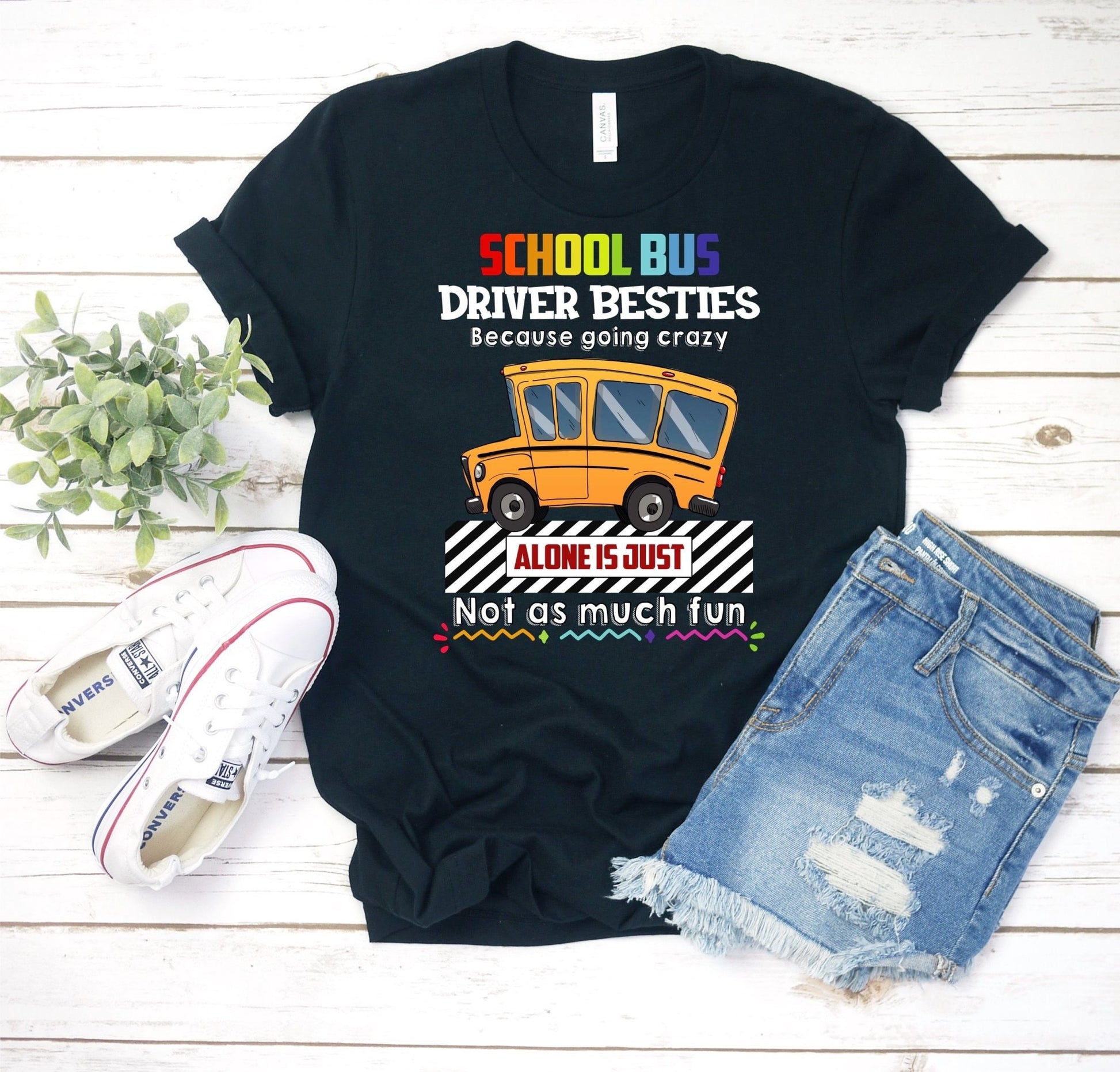 School bus driver besties because going crazy alone is just not as much fun DTF TRANSFERPRINT TO ORDER - Do it yourself Transfers