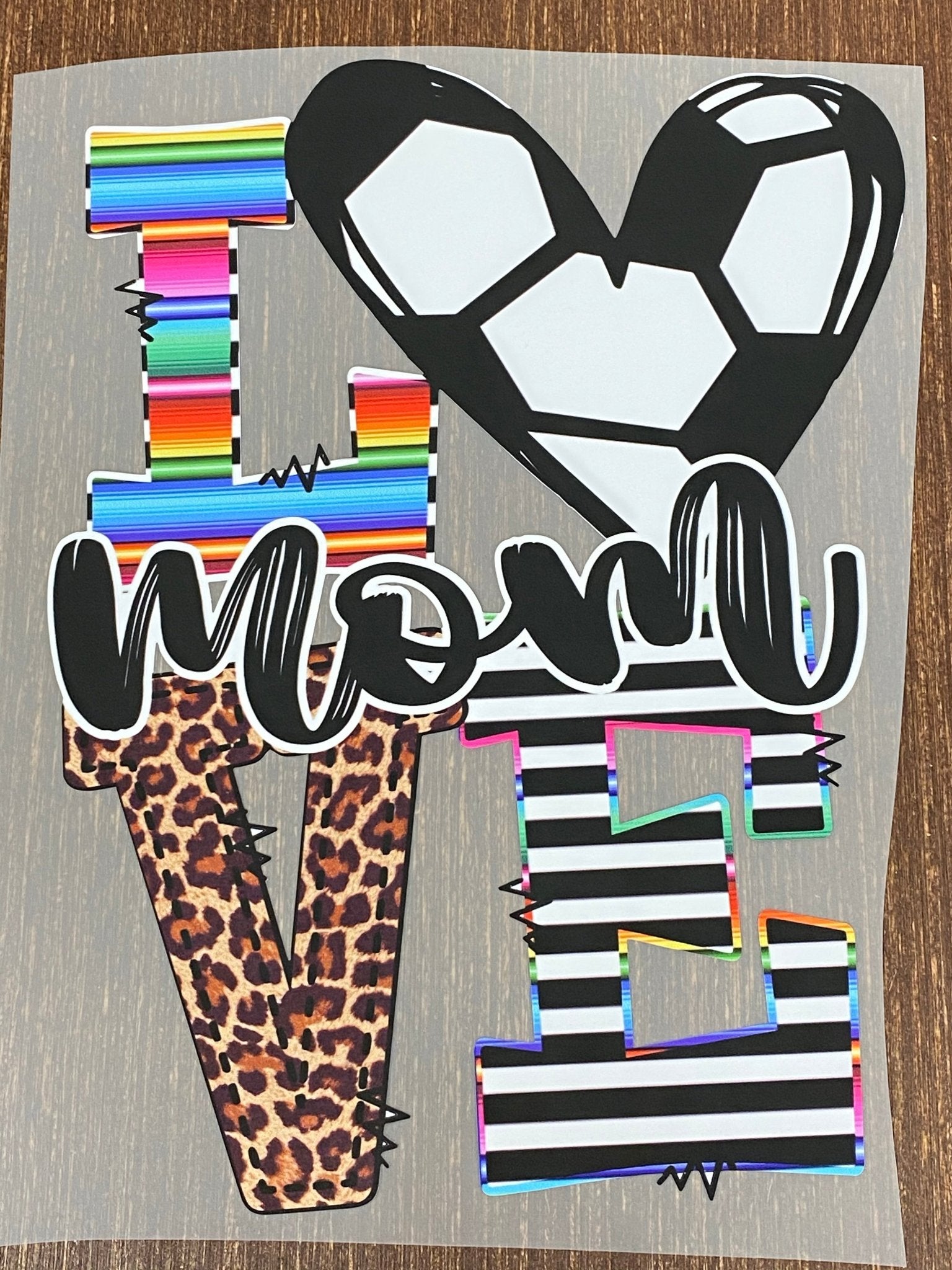 Soccer LOVE mom serape sports DTF TRANSFERPRINT TO ORDER - Do it yourself Transfers