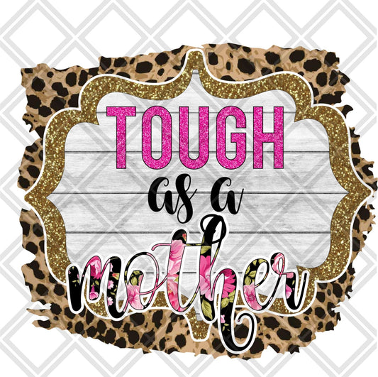 Tough as a mother frame Digital Download Instand Download - Do it yourself Transfers