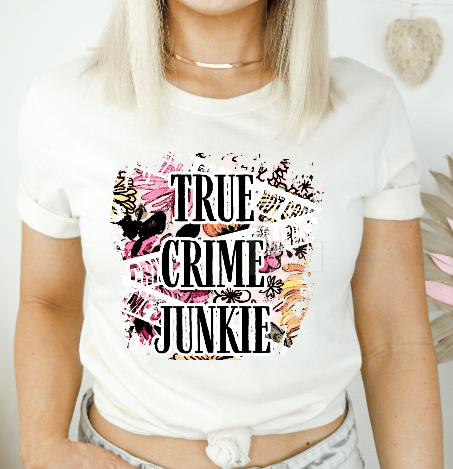 True Crime Junkie floral tape ADULT DTF TRANSFERPRINT TO ORDER - Do it yourself Transfers